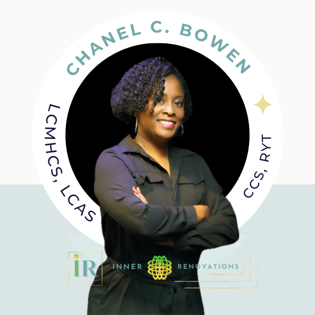 Chanel C. Bowen LCMHCS, LCAS, CCS | Inner Renovations, PLLC